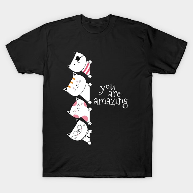 You Are Amazing Cute Cats Funny T-Shirt by Emart